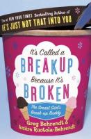 It’s Called a Break-Up Because It’s Broken