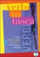 Verbi in Tasca: Titti I Verbi Regolari E Irregolari Della Lingua Italiana