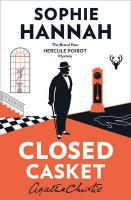 CLOSED CASKET: The New Hercule Poirot Mystery, Hannah, Sophie, Christie, Agatha