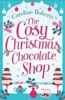 Cosy Christmas Chocolate Shop, Roberts, Caroline