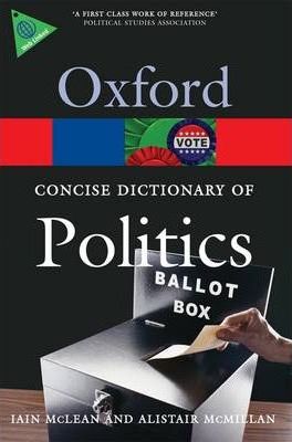 The Concise Oxford Dictionary of Politics Third Edition