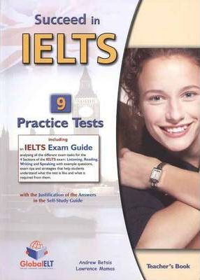 Succeed in IELTS - Teacher' Book with 9 Practice Tests and IELTS Exam Guide