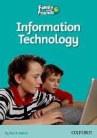 Family and Friends 6. Information Technology
