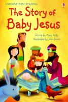 The Story of Baby Jesus (Usborne First Reading: Level Four)