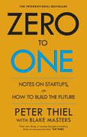 Zero To One: Notes on Startups, or How to Build the Future