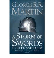 Storm of Swords: Steel and Snow, A ,(book 3, part 1), Martin, George R.R.