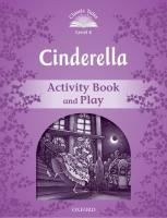 Classic Tales Second Edition: Level 4: Cinderella Activity Book & Play