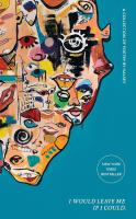 I Would Leave Me If I Could: A Collection of Poetry