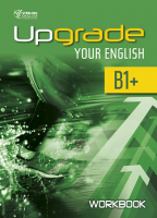 Upgrade your English [B1+]: Workbook with Key