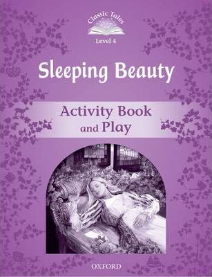 Classic Tales Second Edition: Level 4: Sleeping Beauty Activity Book & Play