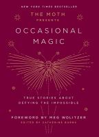 The Moth Presents: Occasional Magic
