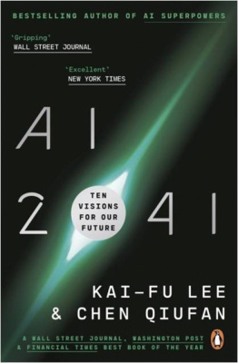AI 2041: Ten Visions for our Future