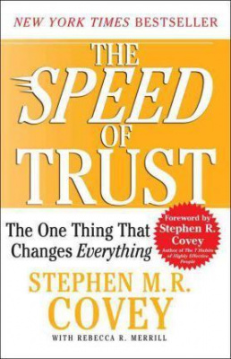 Speed of Trust : The One Thing That Changes Everything
