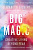 Big Magic: Creative Living Beyond Fear