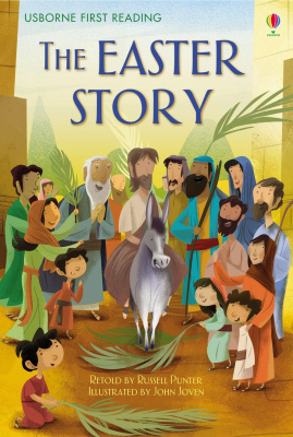 The Easter Story (Usborne First Reading: Level Four)
