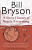 SHORT HISTORY OF NEARLY EVERYTHING, Bryson, Bill