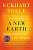 A New Earth: Awakening to Your Life's Purpose