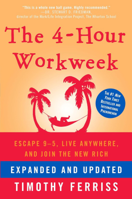 The 4-Hour Workweek: Expanded and Updated