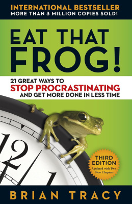 Eat That Frog!: 21 Great Ways to Stop Procrastinating and Get More Done in Less Time
