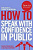 How to Speak with Confidence in Public