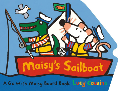 Maisy's Sailboat: A Go with Maisy Board Book