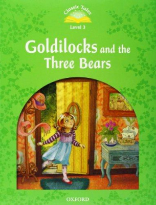 Classic Tales Second Edition: Level 3: Goldilocks and the Three Bears e-Book & Audio Pack