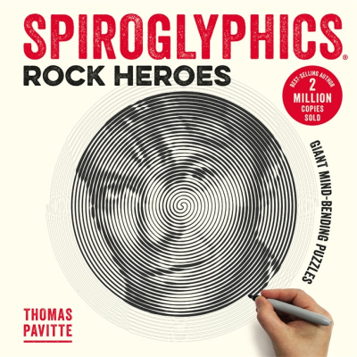 Spiroglyphics: Rock Heroes : Colour and reveal your musical heroes in these 20 mind-bending puzzles